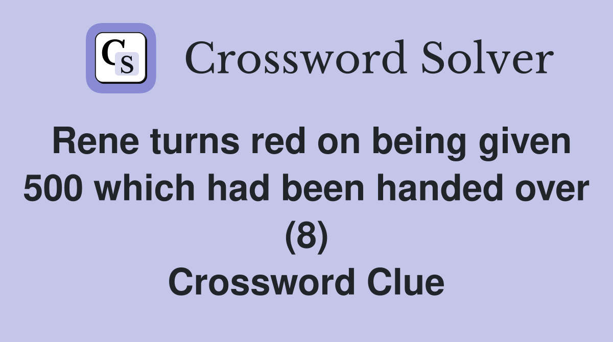 Rene turns red on being given 500 which had been handed over (8